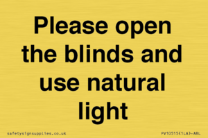 Please open the blinds and use natural light